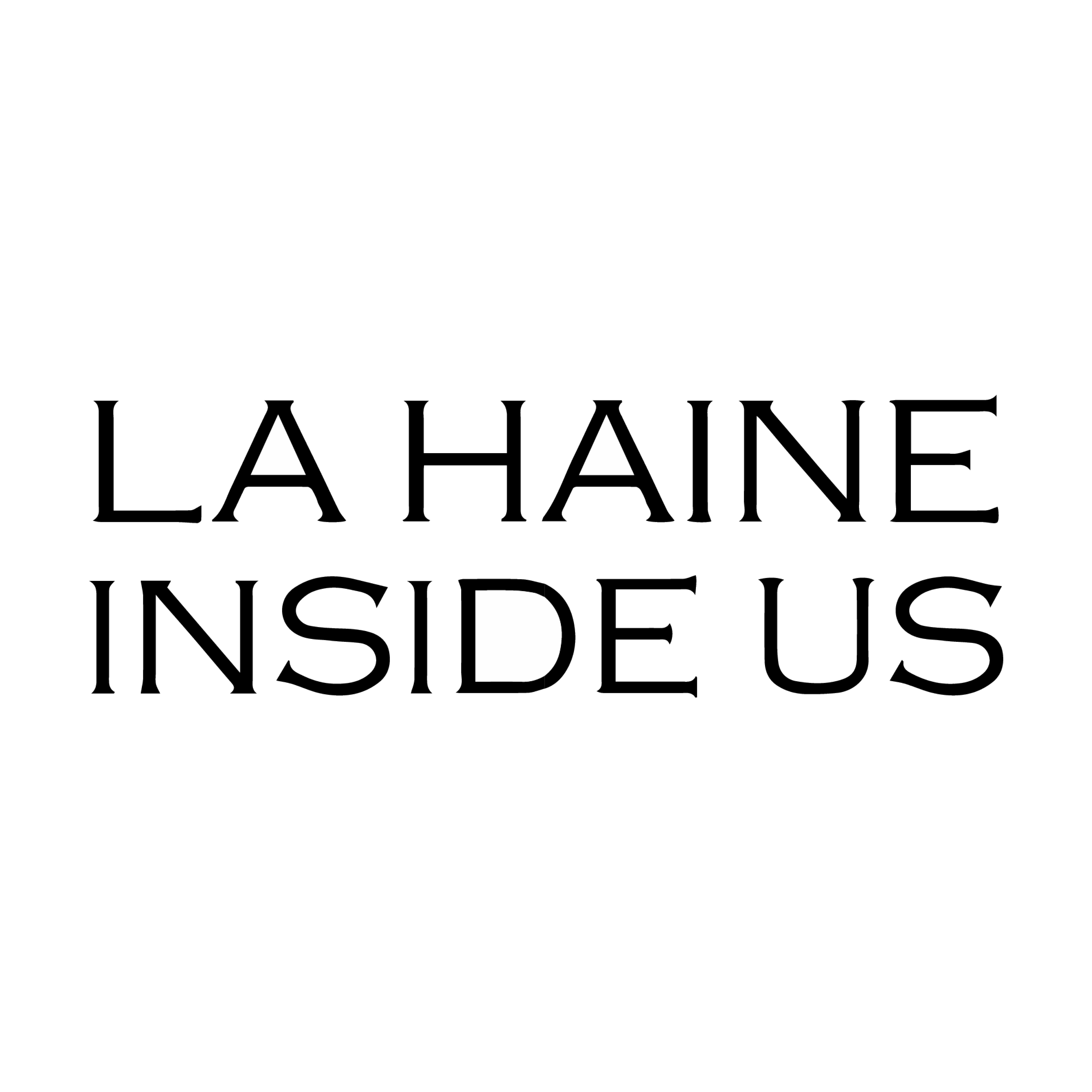 La Haine inside us